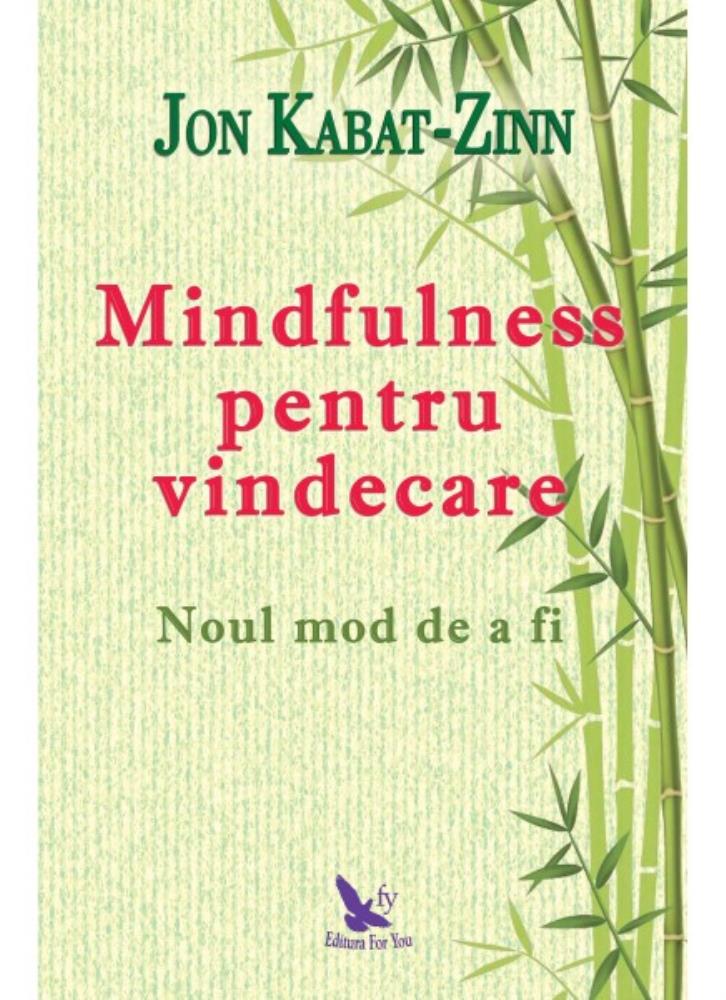 Mindfulness pentru vindecare ❤ Cărți Bookzone