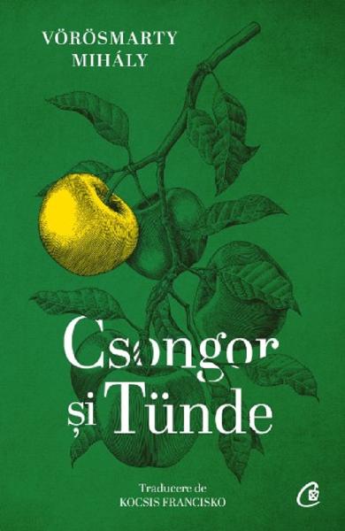 Csongor si Tunde - Mihaly Vorosmarty ❤ Carti in Romana