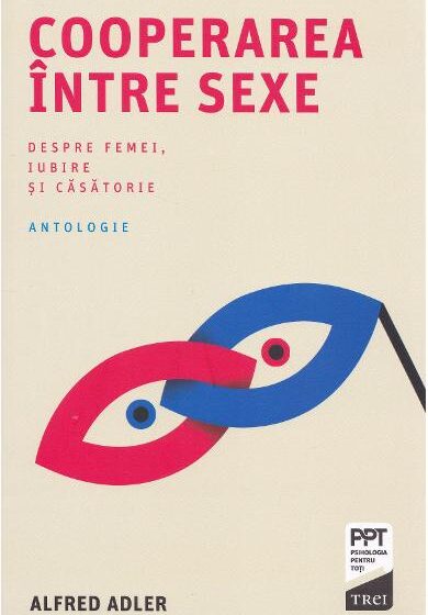 Cooperarea intre sexe - Alfred Adler ❤ Carti in Romana