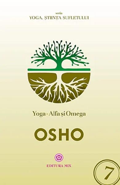 Yoga. Alfa si Omega - Osho ❤ Carti in Romana